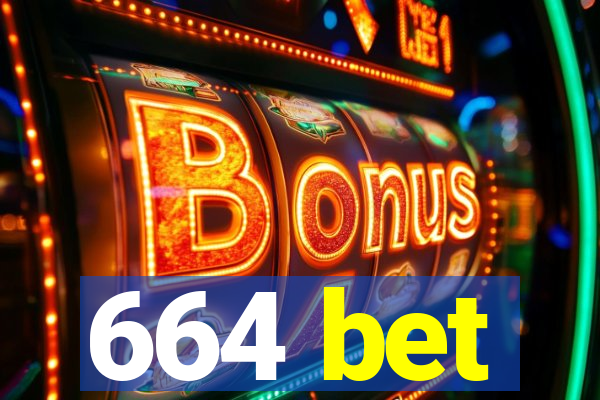 664 bet